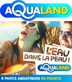 E-Billet 1 Jour AQUALAND Tarif Unique (adulte/enfant à partir de 4ans)