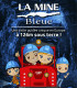 E-billet 1 Entrée Junior de 12 à 17 ans inclus LA MINE BLEUE