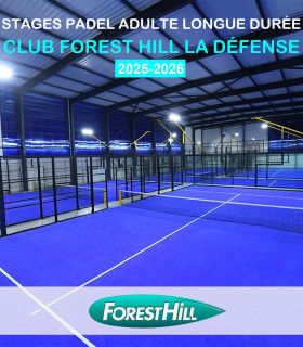 STAGES PADEL ADULTE LONGUE DUREE 2025-2026 FOREST HILL NANTERRE LA DEFENSE