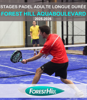 STAGES PADEL ADULTE LONGUE DUREE 2025-2026 FOREST HILL AQUABOULEVARD